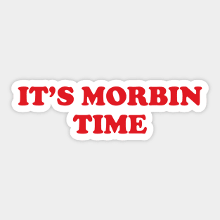 it's morbin time Sticker